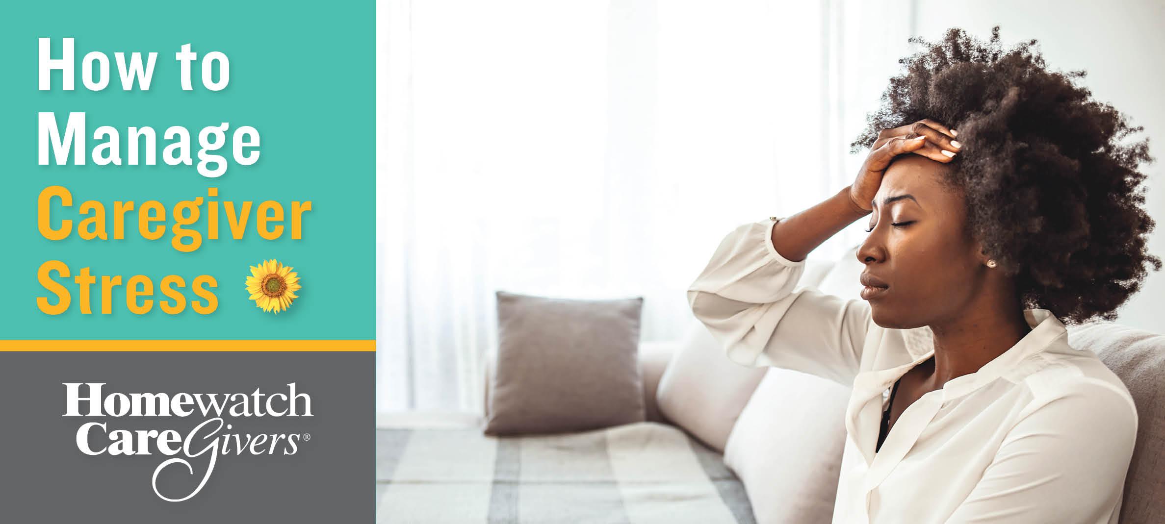 How to Manage Caregiver Stress